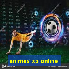 animes xp online